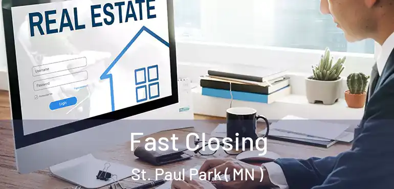  Fast Closing St. Paul Park ( MN )