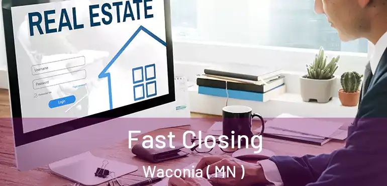  Fast Closing Waconia ( MN )