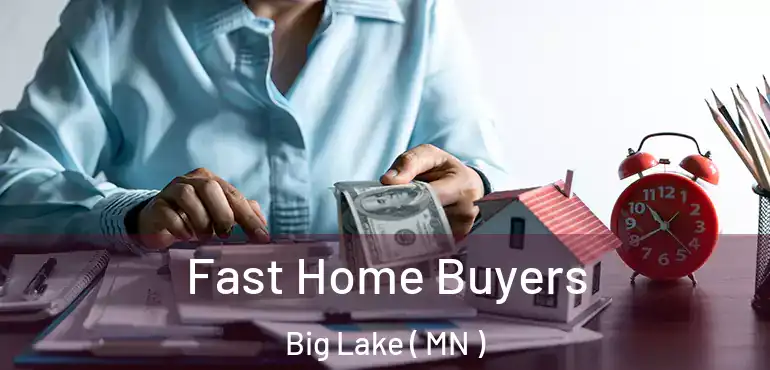 Fast Home Buyers Big Lake ( MN )