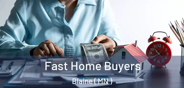  Fast Home Buyers Blaine ( MN )