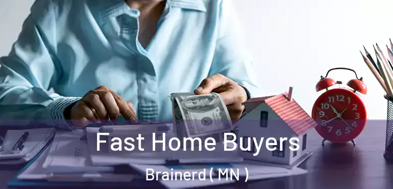  Fast Home Buyers Brainerd ( MN )