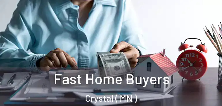  Fast Home Buyers Crystal ( MN )
