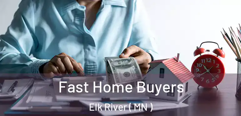  Fast Home Buyers Elk River ( MN )