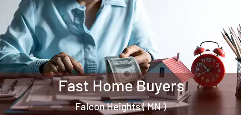  Fast Home Buyers Falcon Heights ( MN )