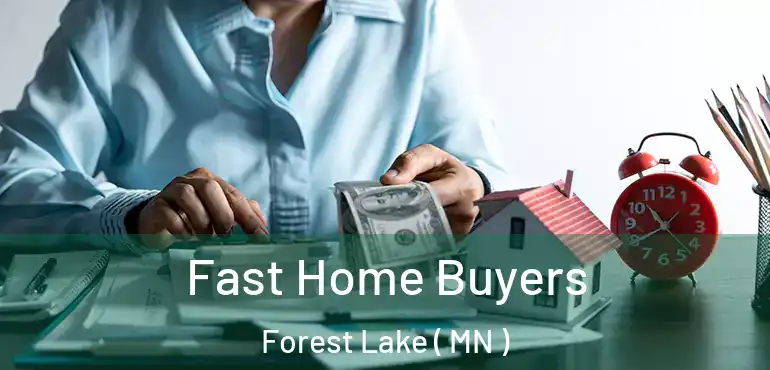  Fast Home Buyers Forest Lake ( MN )