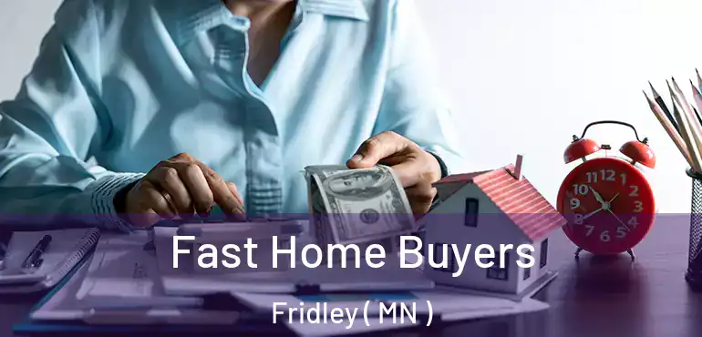  Fast Home Buyers Fridley ( MN )