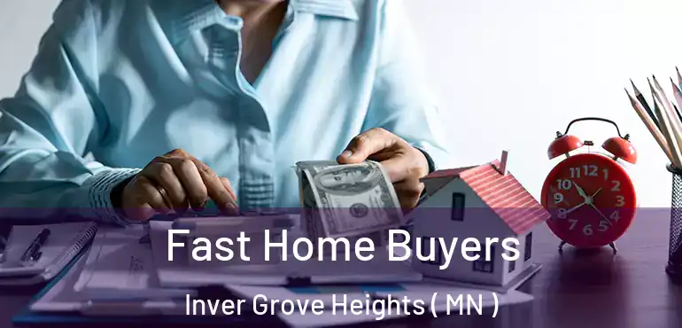  Fast Home Buyers Inver Grove Heights ( MN )