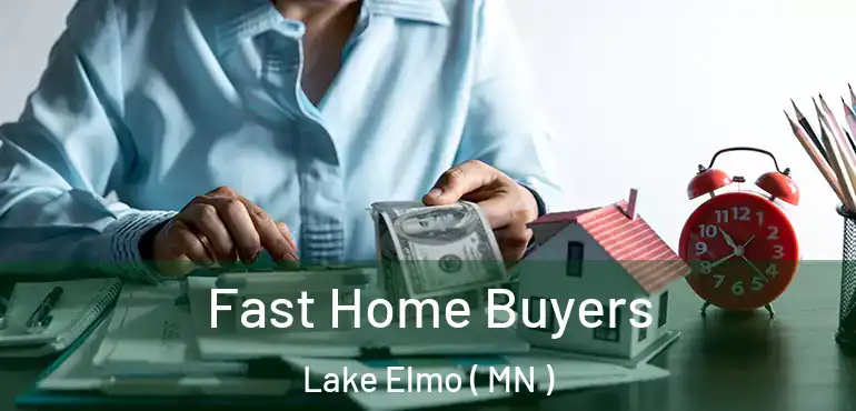  Fast Home Buyers Lake Elmo ( MN )