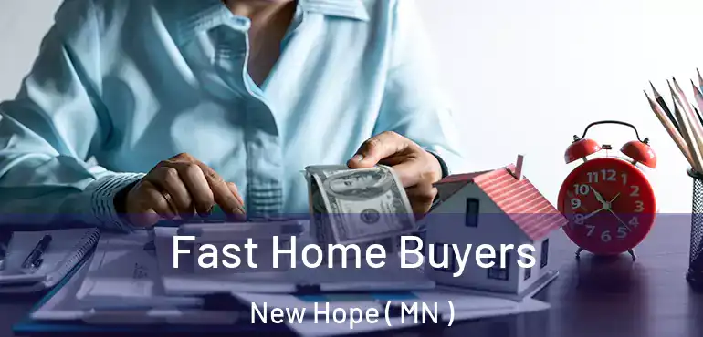  Fast Home Buyers New Hope ( MN )