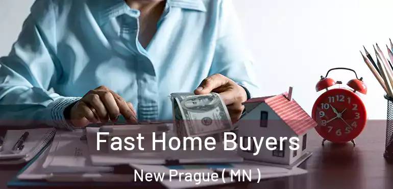  Fast Home Buyers New Prague ( MN )