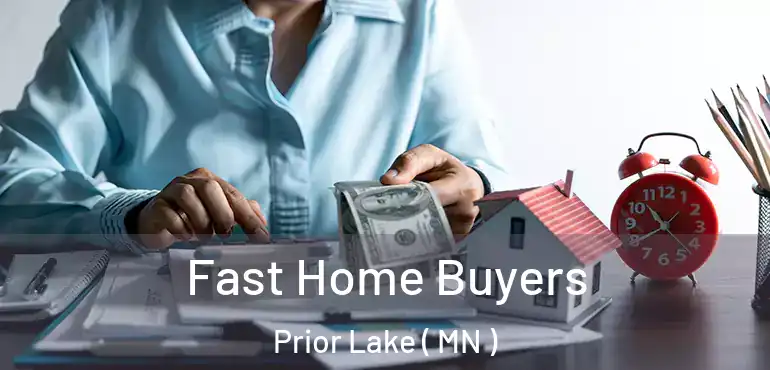  Fast Home Buyers Prior Lake ( MN )
