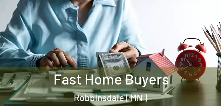 Fast Home Buyers Robbinsdale ( MN )