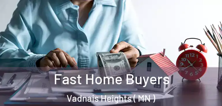  Fast Home Buyers Vadnais Heights ( MN )