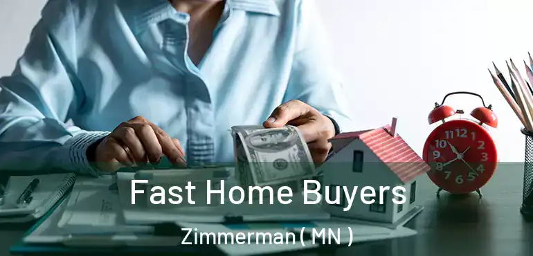  Fast Home Buyers Zimmerman ( MN )