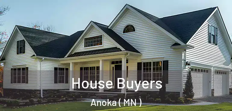  House Buyers Anoka ( MN )