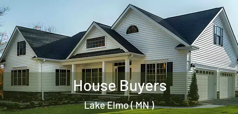  House Buyers Lake Elmo ( MN )