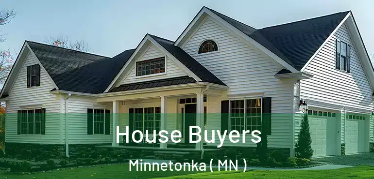  House Buyers Minnetonka ( MN )