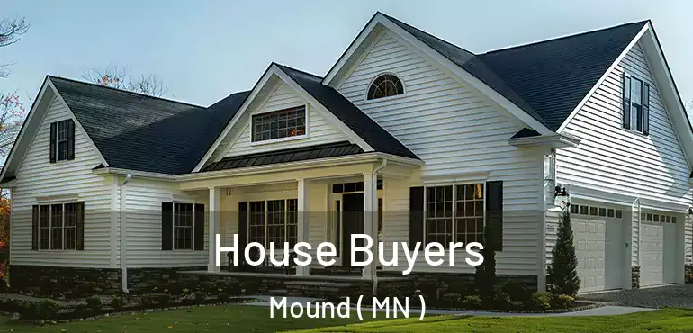  House Buyers Mound ( MN )