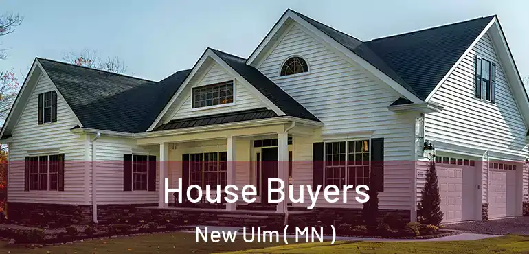  House Buyers New Ulm ( MN )
