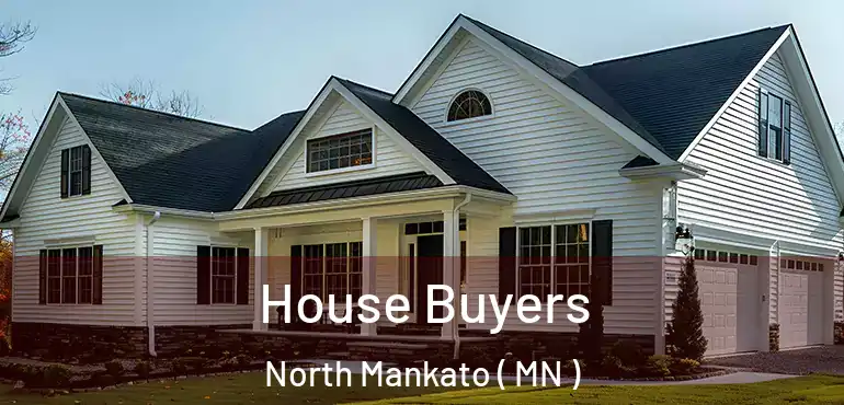  House Buyers North Mankato ( MN )