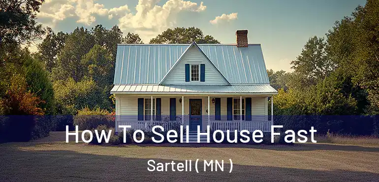  How To Sell House Fast Sartell ( MN )