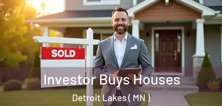  Investor Buys Houses Detroit Lakes ( MN )