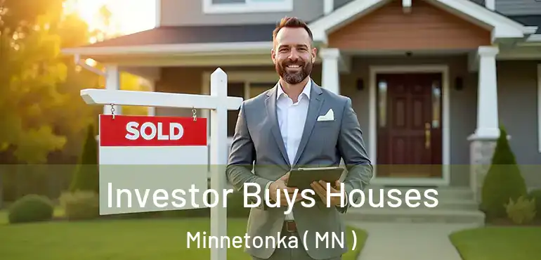  Investor Buys Houses Minnetonka ( MN )