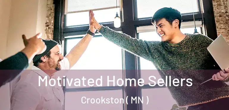  Motivated Home Sellers Crookston ( MN )