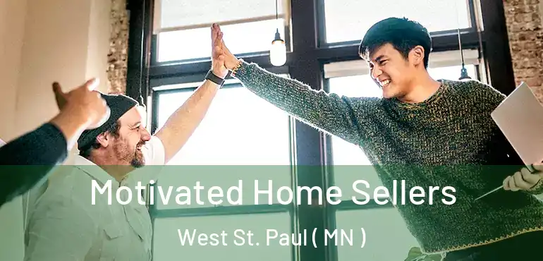  Motivated Home Sellers West St. Paul ( MN )