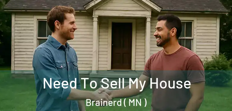  Need To Sell My House Brainerd ( MN )