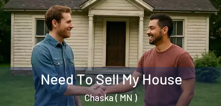  Need To Sell My House Chaska ( MN )
