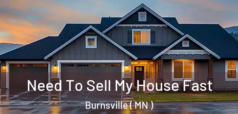  Need To Sell My House Fast Burnsville ( MN )