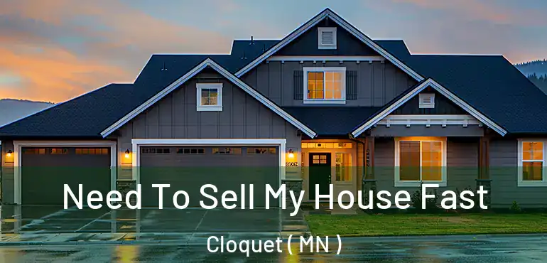  Need To Sell My House Fast Cloquet ( MN )