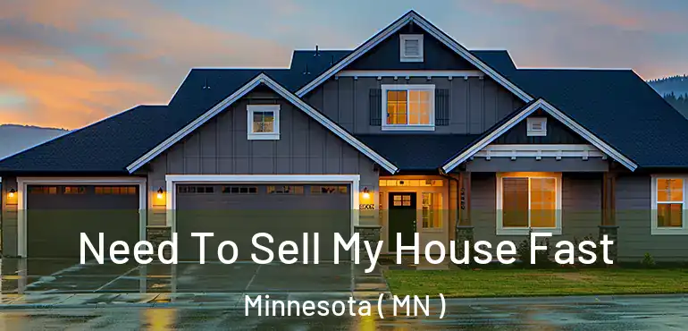  Need To Sell My House Fast Minnesota ( MN )