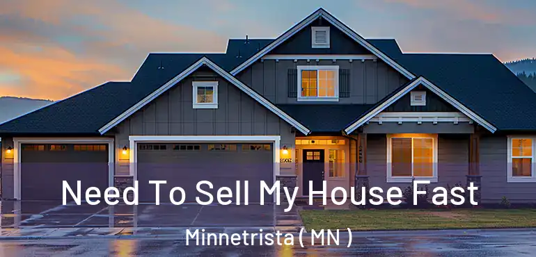  Need To Sell My House Fast Minnetrista ( MN )