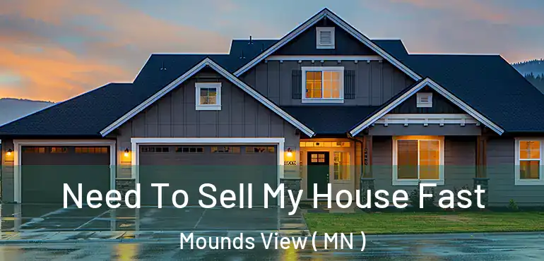  Need To Sell My House Fast Mounds View ( MN )