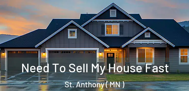  Need To Sell My House Fast St. Anthony ( MN )
