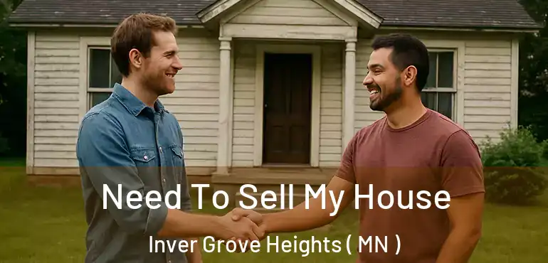  Need To Sell My House Inver Grove Heights ( MN )
