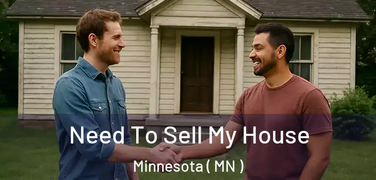  Need To Sell My House Minnesota ( MN )