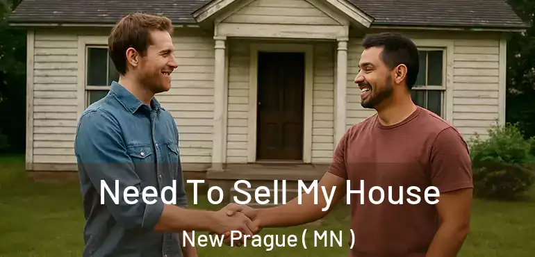  Need To Sell My House New Prague ( MN )
