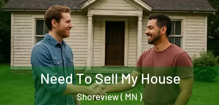  Need To Sell My House Shoreview ( MN )