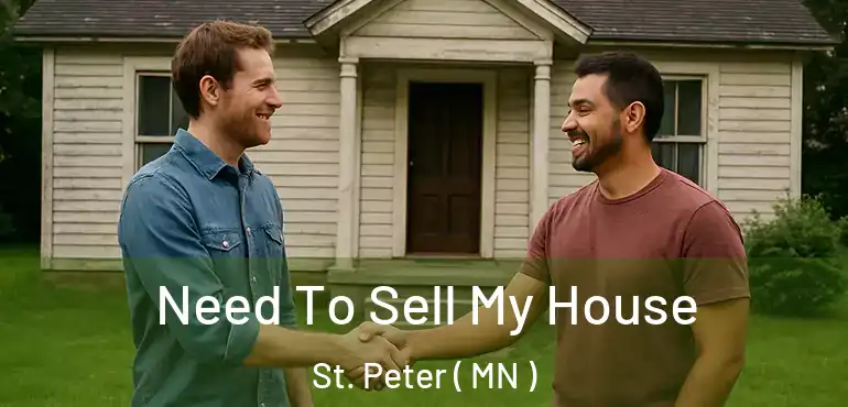  Need To Sell My House St. Peter ( MN )