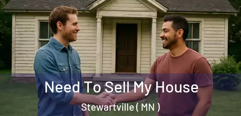  Need To Sell My House Stewartville ( MN )