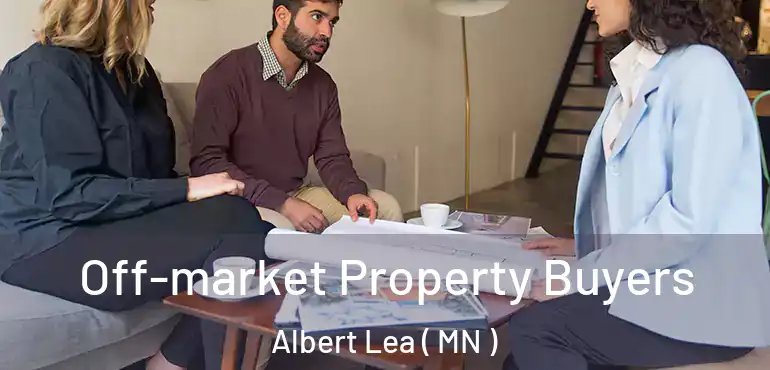  Off-market Property Buyers Albert Lea ( MN )