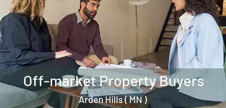  Off-market Property Buyers Arden Hills ( MN )