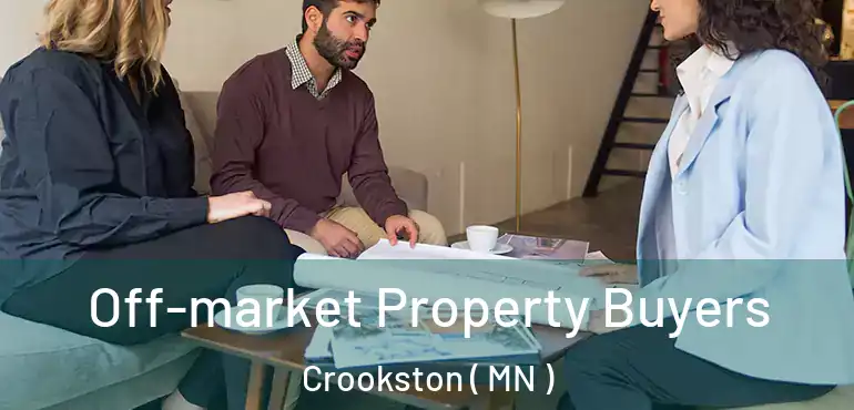  Off-market Property Buyers Crookston ( MN )