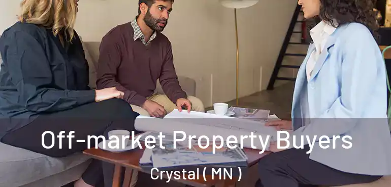  Off-market Property Buyers Crystal ( MN )