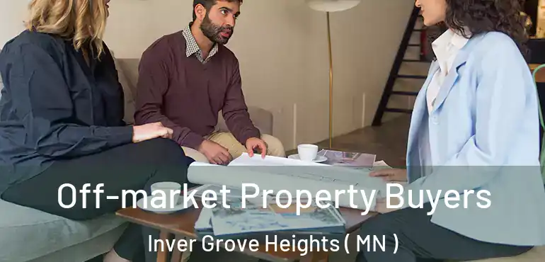  Off-market Property Buyers Inver Grove Heights ( MN )