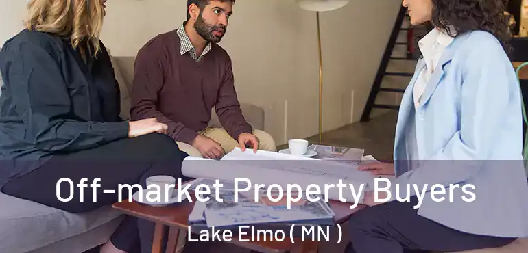  Off-market Property Buyers Lake Elmo ( MN )