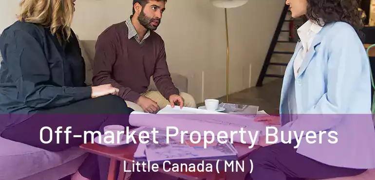  Off-market Property Buyers Little Canada ( MN )